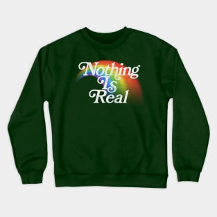 Nothing Is Real // 80s Nihilist Faded Rainbow Crewneck Sweatshirt